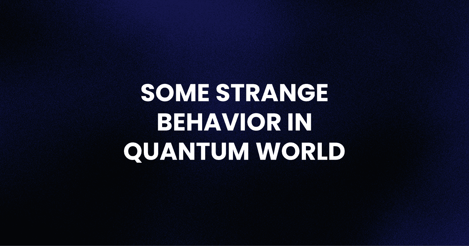 QC3. Some Strange Behavior in Quantum World